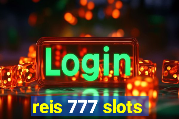 reis 777 slots